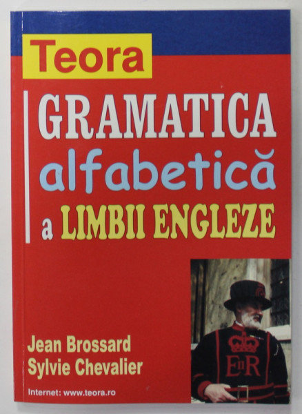 GRAMATICA ALFABETICA A LIMBII ENGLEZE de JEAN BROSSARD si SYLVIE CHEVALIER , 2002