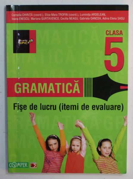 GRAMATICA , CLASA A - 5 - A , FISE DE LUCRU ( ITEMI DE EVALUARE ) de CORNELIA CHIRITA ...ADINA ELENA SASU , 2012