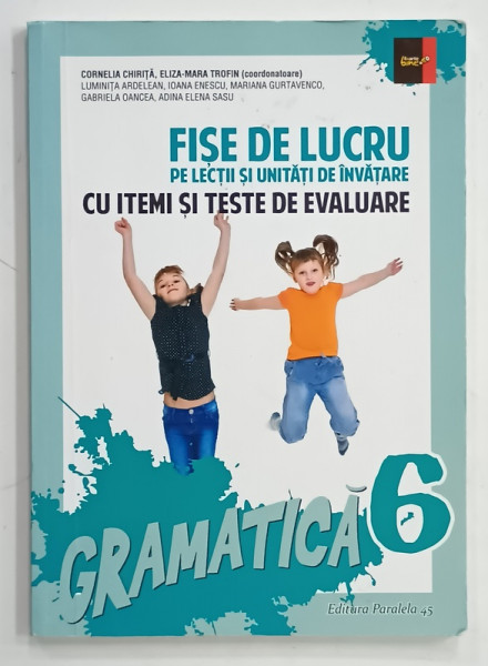 GRAMATICA , CLASA  A VI -A , FISE DE LUCRU ...de CORNELIA CHIRITA ....ADINA ELENA SASU , 2016