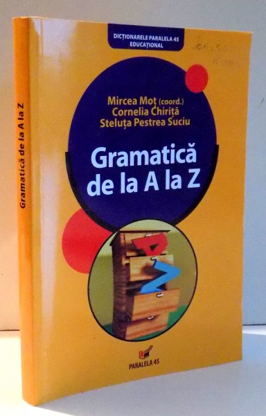 GRAMATICA DE LA A LA Z, EDITIA A V-A de MIRCEA MOT...STELUTA PESTREA SUCIU , 2007