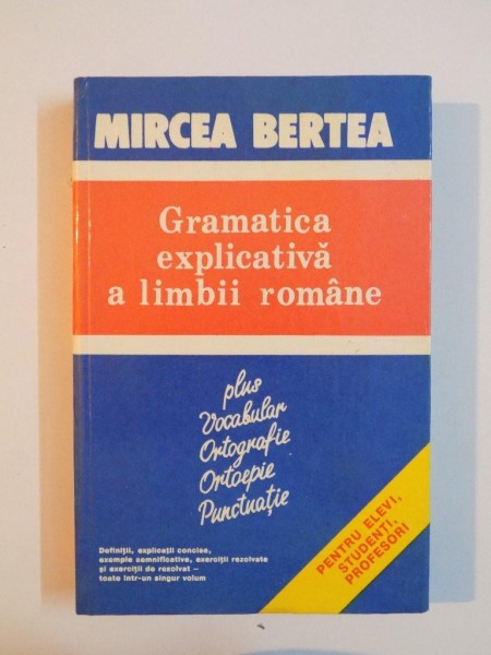 GRAMATICA EXPLICATIVA A LIMBII ROMANE de MIRCEA BERTEA , 1996