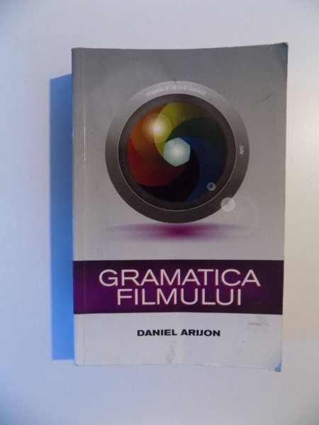 GRAMATICA FILMULUI de DANIEL ARIJON , 2013