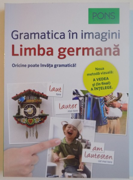 GRAMATICA IN IMAGINI, LIMBA GERMANA, ORICINE POATE INVATA GRAMATICA de IRINA GUBANOVA-MULLER, FEDERICA TOMMADDI, 2016