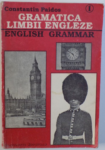 GRAMATICA LIMBII ENGLEZE  - ENGLISH GRAMMAR THEORY AND PRACTICE PART I . THE VERB de CONSTANTIN PAIDOS , 1992