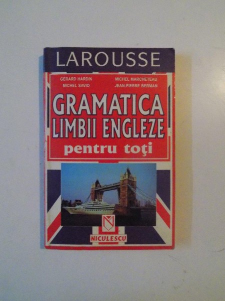 GRAMATICA LIMBII ENGLEZE PENTRU TOTI de GERARD HARDIN... JEAN-PIERRE BERMAN, 2001