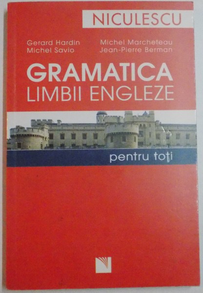 GRAMATICA LIMBII ENGLEZE PENTRU TOTI de GERARD HARDIN...JEAN PIERRE BERMAN , 2007