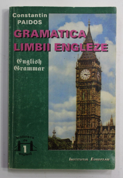 GRAMATICA LIMBII ENGLEZE , TEORIE SI EXERCITII , VOLUMUL I . VERBUL de CONSTANTIN PAIDOS , 1993 , PREZINTA PETE SI HALOURI DE APA *