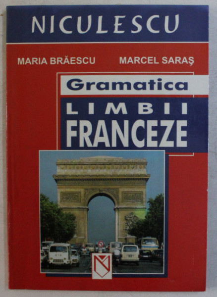 GRAMATICA LIMBII FRANCEZE de MARIA BRAESCU si MARCEL SARAS , 2004