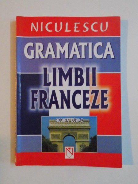 GRAMATICA LIMBII FRANCEZE de REGINA LUBKE , 2003