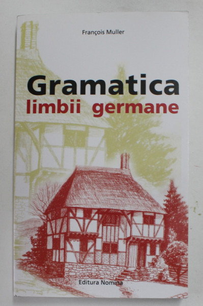 GRAMATICA LIMBII GERMANE de FRANCOIS MULLER , 2013