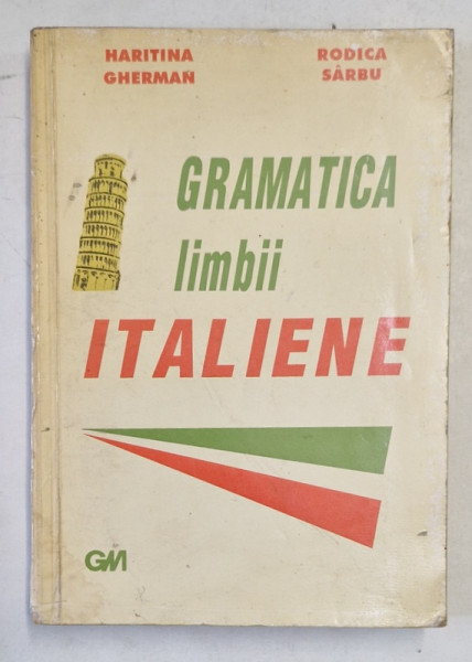 GRAMATICA LIMBII ITALIENE de HARITINA GHERMAN, RODICA SARBU, EDITIA A II-A , 1994