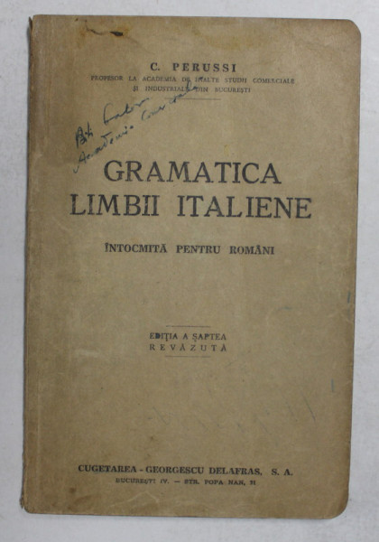 GRAMATICA LIMBII ITALIENE , INTOCIMITA PENTRU ROMANI de  C. PERUSSI , 1944