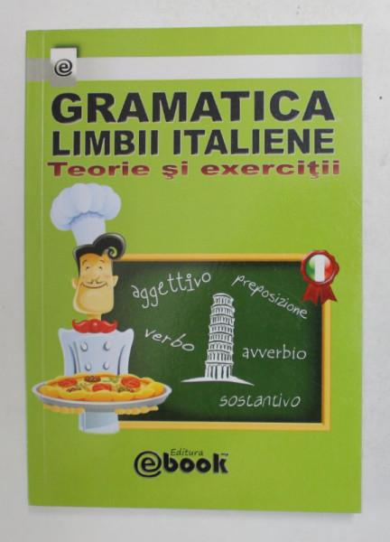 GRAMATICA LIMBII ITALIENE , TEORIE SI EXERCITII de OLARU CONSTANTIN , 2012