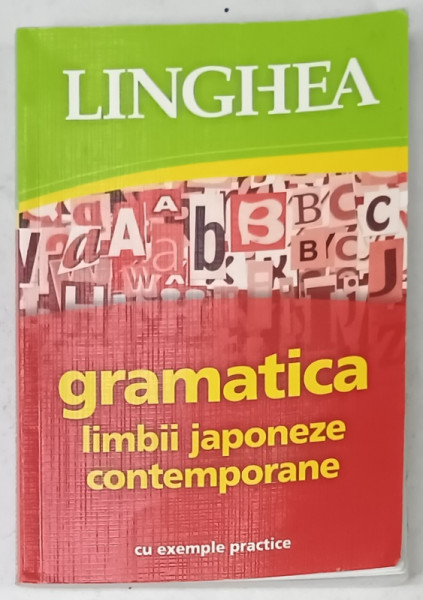 GRAMATICA LIMBII JAPONEZE CONTEMPORANE , CU EXEMPLE PRACTICE , 2012