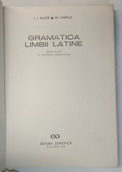 GRAMATICA LIMBII LATINE de I. I. BUJOR , FR. CHIRIAC , Bucuresti 1971 , * COTOR UZAT