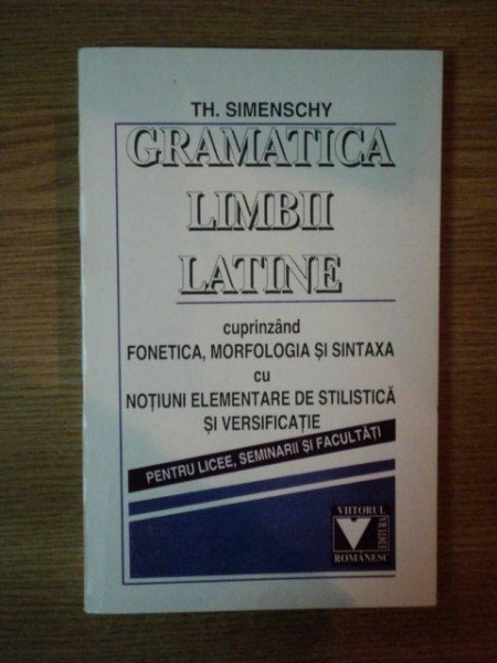 GRAMATICA LIMBII LATINE de TH. SIMENSCHY