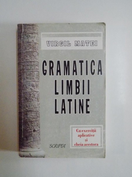 GRAMATICA LIMBII LATINE de VIRGIL MATEI  1996