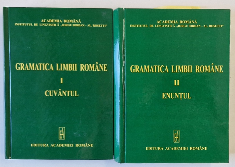 GRAMATICA LIMBII ROMANE ( CUVANTUL / ENUNTUL ) , VOLUMELE I - II , coord. VALERIA GUTU ROMALO , 2008 ( VEZI DESCRIERE OBSERVATII : DIN VOLUMUL II LIPSESC FILELE DE LA 976 - PANA LA 997)