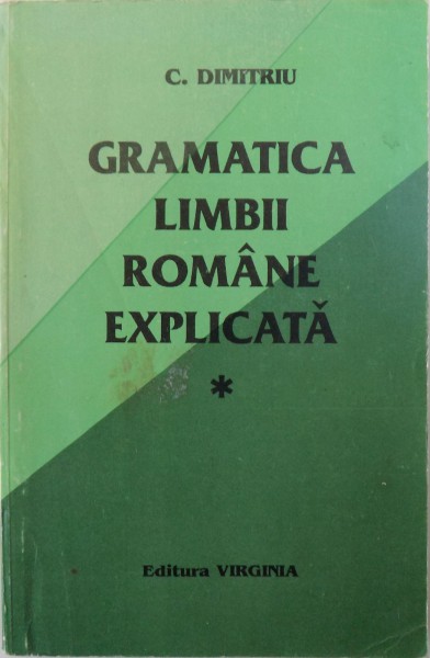 GRAMATICA LIMBII ROMANE EXPLICATA, VOL. I de C. DIMITRIU , 1994