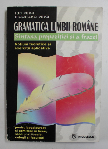 GRAMATICA LIMBII ROMANE  - SINTAXA PROPOZITIEI SI A FRAZEI  - NOTIUNI TEORETICE SI EXERCITII APLICATIVE de ION POPA si MARILENA POPA , 1997
