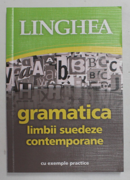 GRAMATICA LIMBII SUEDEZE CONTEMPORANE CU EXEMPLE PRACTICE , 2016