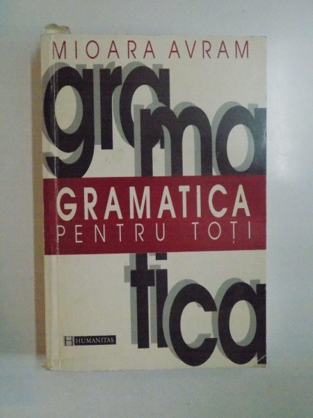 GRAMATICA PENTRU TOTI de MIOARA AVRAM , 1997