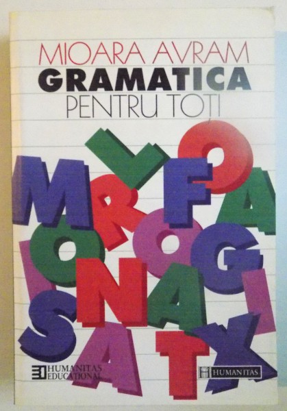 GRAMATICA PENTRU TOTI , EDITIA A III - A de MIOARA AVRAM , 2001