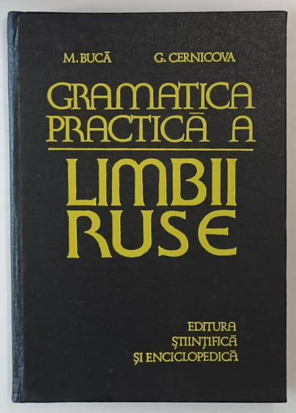 GRAMATICA PRACTICA A LIMBII RUSE de M. BUCA , G, CERNICOVA , 1980