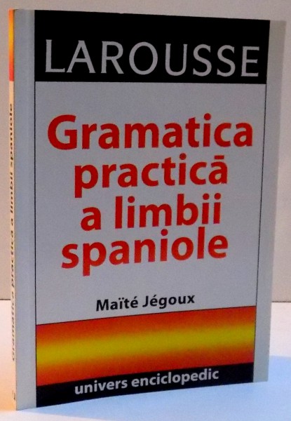 GRAMATICA PRACTICA A LIMBII SPANIOLE , 2004