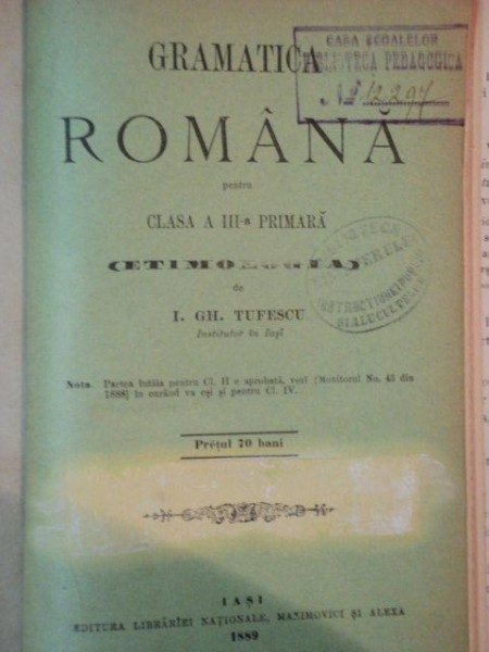 GRAMATICA ROMANA PENTRU CLASA A III-A PRIMARA (ETIMOLOGIA) de I. GH. TUFESCU  1889