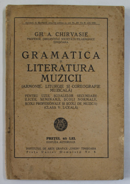 GRAMATICA SI LITERATURA MUZICII ( ARMONIE , LITURGIE SI COREGRAFIE MUZICALA ) de GH. A CHIRVASIE , ANII '30