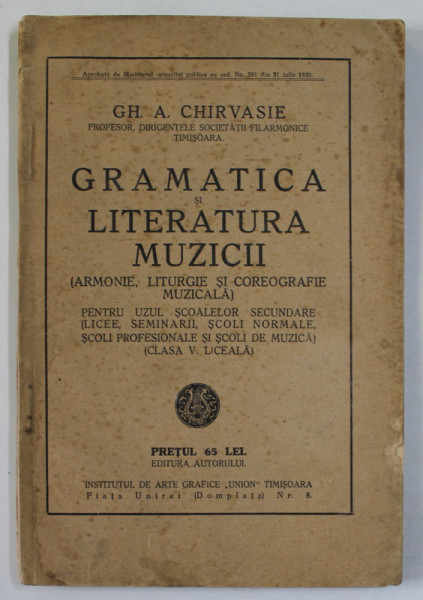 GRAMATICA SI LITERATURA MUZICII ( ARMONIE , LITURGIE SI COREGRAFIE MUZICALA ) de GH. A CHIRVASIE , ANII '30