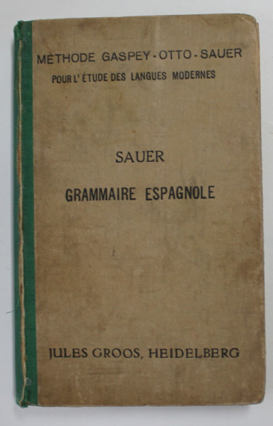 GRAMMAIRE ESPAGNOLE par  CH. M. SAUER , METHODE GASPEY - OTTO - SAUER , 1938