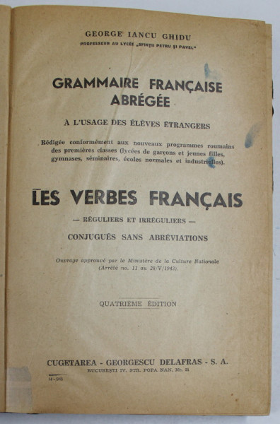 GRAMMAIRE FRANCAISE ABREGEE , A L 'USAGE DES ELEVES ETRANGERS par GEORGE IANCU GHIDU , LES VERBES FRANCAIS , 1946
