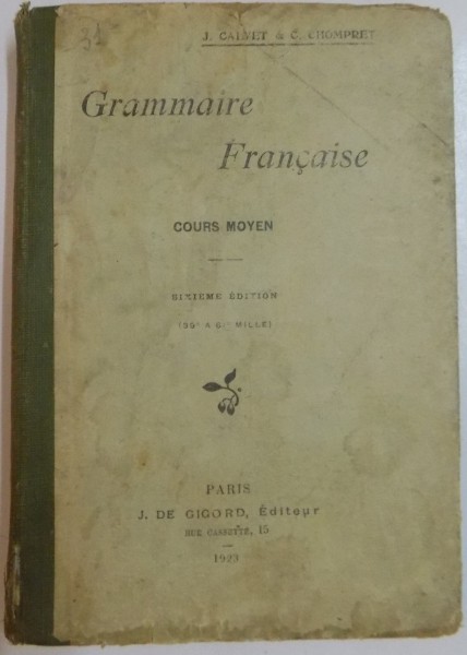 GRAMMAIRE FRANCAISE , COURS MOYEN par L ' ABBE J. CALVET , L ' ABBE C. CHOMPRET , 1923