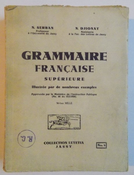 GRAMMAIRE FRANCAISE SUPERIEURE par N. SERBAN, N. DJIONAT