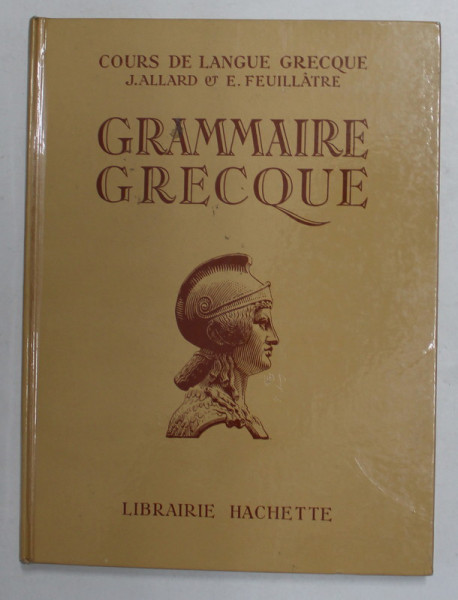 GRAMMAIRE GRECQUE par JEAN ALLARD , a l 'usage des classes de la 4e ET LA 1re superieure , 1956