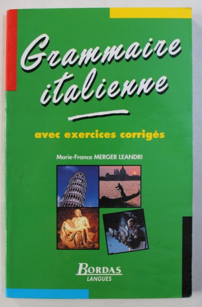 GRAMMAIRE ITALIENNE AVEC EXERCICES CORRIGES par MARIE - FRANCE MERGER LEANDRI , 1999