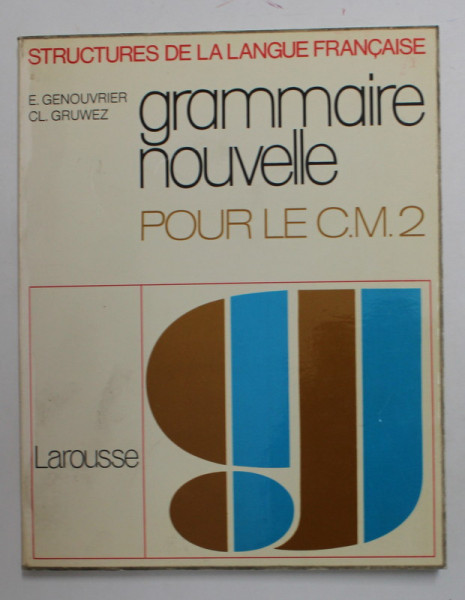 GRAMMAIRE NOUVELLE POUR LA C.M. 2 par E. GENOUVRIER et CL. GRUWEZ , 1973