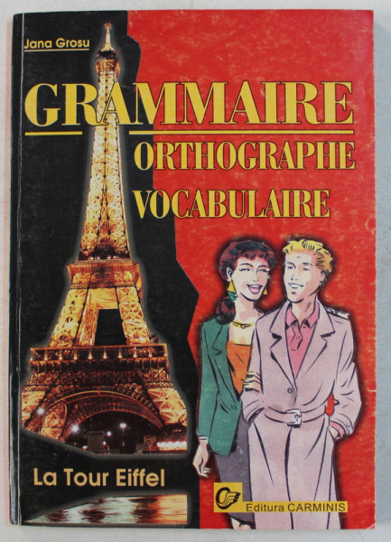 GRAMMAIRE ORTHOGRAPHE VOCABULAIRE de JANA GROSU , 1998