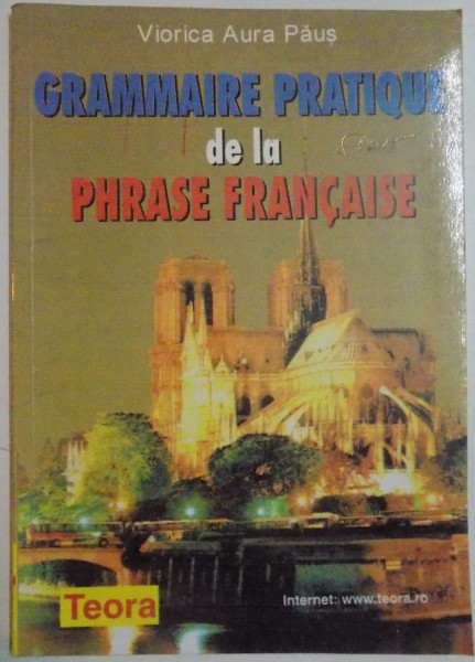 GRAMMAIRE PRATIQUE DE LA PHRASE FRANCAISE de VIORICA AURA PAUS , 1999