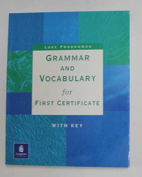 GRAMMAR AND VOCABULARY FOR FIRST CERTIFICATE - WITH KEY by LUKE  PRODROMOU , 2000
