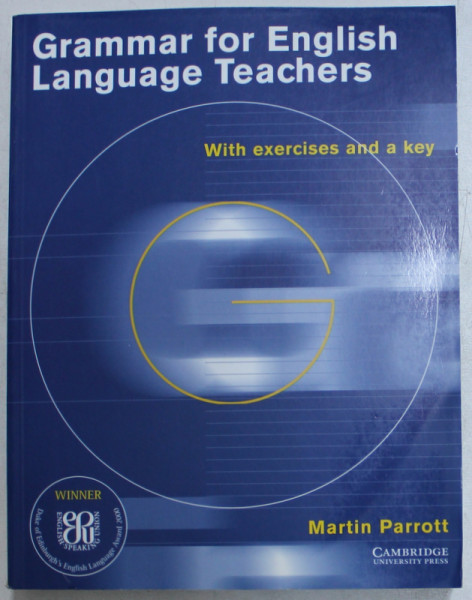 GRAMMAR FOR ENGLISH LANGUAGE TEACHERS , WITH EXERCISES AND A KEY by MARTIN PARROTT , 2000