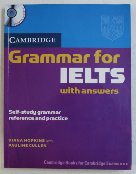 GRAMMAR FOR IELTS WITH ANSWERS  - SELF - STUDY GRAMMAR REFERENCE AND PRACTICE by DIANA HOPKINS with PAULINE CULLEN , 2012 , CONTINE CD *
