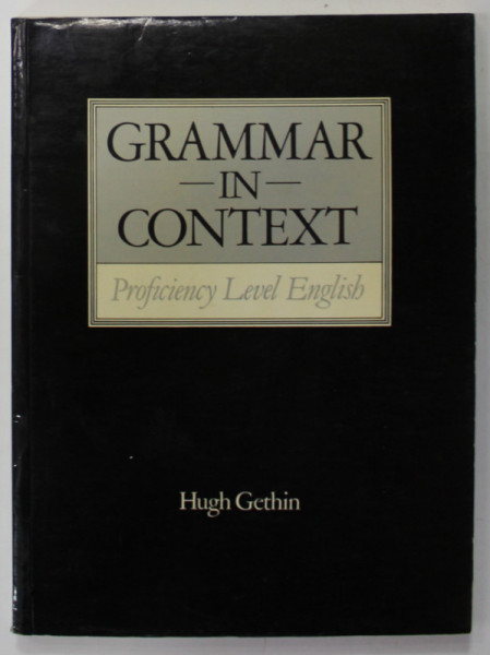 GRAMMAR IN CONTEXT , PROFICIENCY LEVEL ENGLISH by HUGH GETHIN , 1983