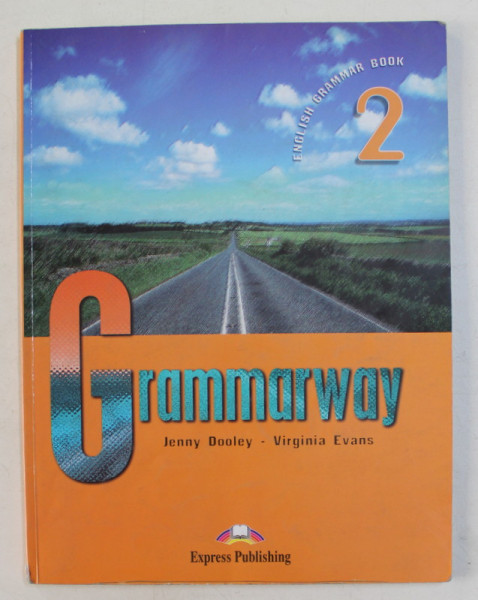GRAMMARWAY  - ENGLISH GRAMMAR BOOK 2 by JENNY DOOLEY and VIRGINIA EVANS , 2007