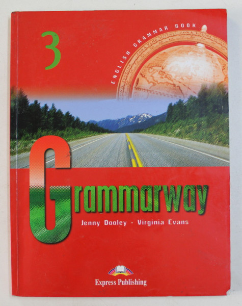 GRAMMARWAY  - ENGLISH GRAMMAR BOOK 3  by JENNY DOOLEY and VIRGINIA EVANS ,  2010