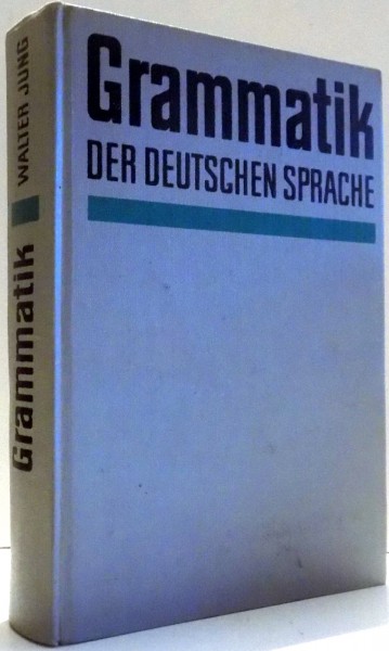 GRAMMATIK, DER DEUTSCHEN SPRACHE von WALTER JUNG , 1971