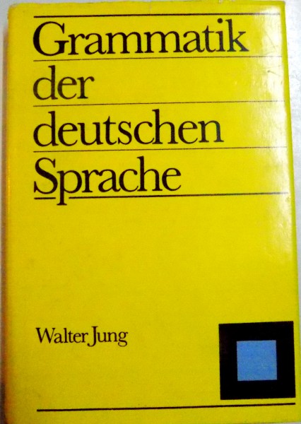 GRAMMATIK DER DEUTSCHEN SPRACHE von WALTER JUNG , 1988