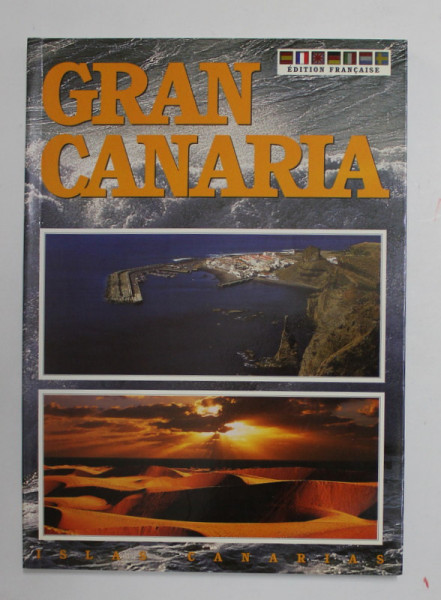 GRAN CANARIA , ALBUM DE PREZENTARE TURISTICA IN LIMBA FRANCEZA , ANII '2000
